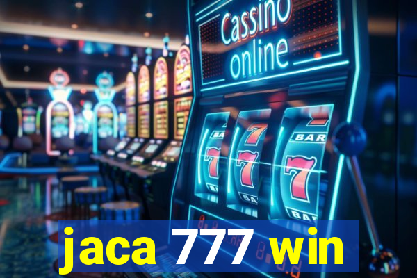 jaca 777 win